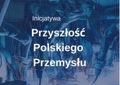 Inicjatywa Przyszłość Polskiego Przemysłu